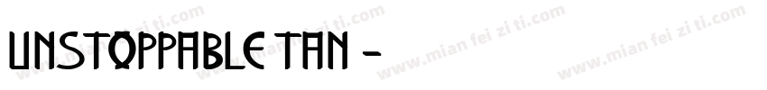 unstoppable tan 字体字体转换